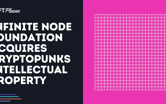 Infinite NODE Foundation Acquires CryptoPunks IP