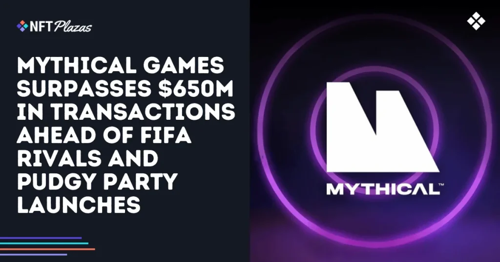 Mythical Games Surpasses $650M in Transactions