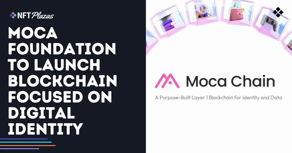 Moca Foundation to Launch Blockchain Focused on Digital Identity