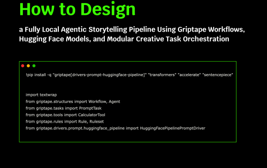 How to Design a Fully Local Agentic Storytelling Pipeline Using Griptape Workflows, Hugging Face Models, and Modular Creative Task Orchestration