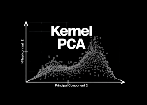 Kernel Principal Component Analysis (PCA): Explained with an Example