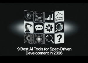 9 Best AI Tools for Spec-Driven Development in 2026: Kiro, BMAD, GSD, and More Compare
