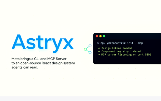 Meta's Astryx Brings a CLI and MCP Server to an Open-Source React Design System Agents Can Read