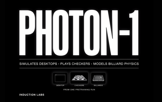 Induction Labs Photon-1 Simulates Desktops, Plays Checkers, and Models Billiard Physics From One Pretraining Run