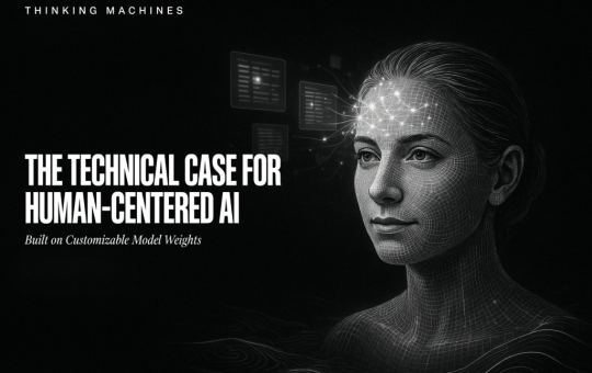 Mira Murati's Thinking Machines Lab Makes The Technical Case For Human-Centered AI Built On Customizable Model Weights