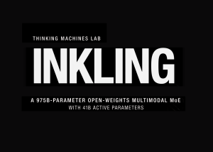 Thinking Machines Lab Releases Inkling: A 975B-Parameter Open-Weights Multimodal MoE With 41B Active Parameters And Controllable Thinking Effort