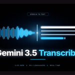 Google AI Releases Gemini 3.5 Transcribe: A Speech-to-Text Model Reporting 2.6% Average WER Across 85+ Languages
