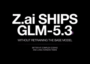 Z.ai Ships GLM-5.3 Without Retraining the Base Model: Better at Complex Coding and Long-Horizon Tasks