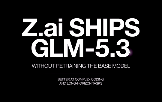 Z.ai Ships GLM-5.3 Without Retraining the Base Model: Better at Complex Coding and Long-Horizon Tasks